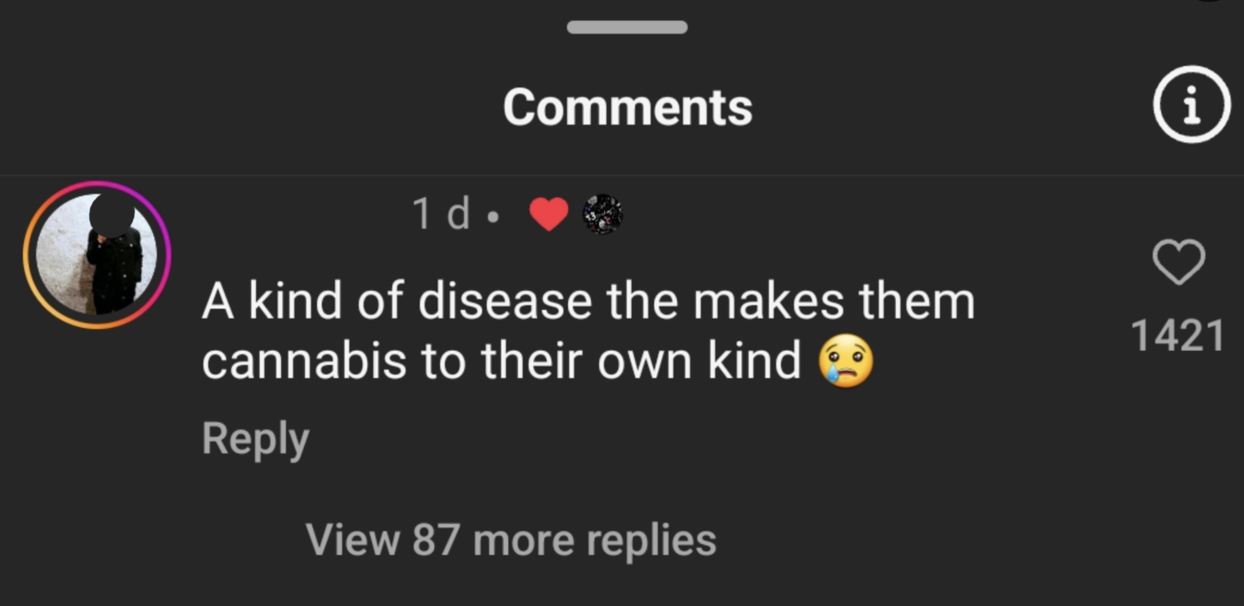 screenshot - 1 d. A kind of disease the makes them cannabis to their own kind View 87 more replies i 1421